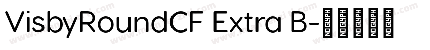 VisbyRoundCF Extra B字体转换